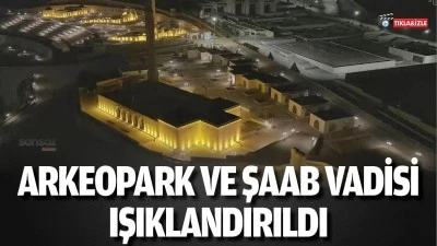 Arkeopark ve Şaab Vadisi ışıklandırıldı