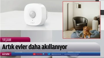 Artık evler daha akıllanıyor