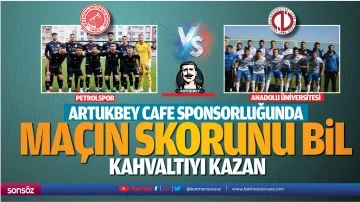 Artukbey Cafe sponsorluğunda Petrolspor &ndash; Anadolu &uuml;niversitesi ma&ccedil;ın skorunu bil kahvaltıyı kazan