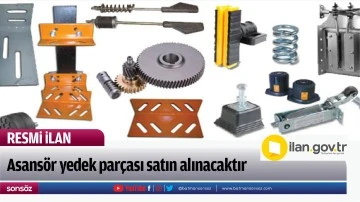 Asans&ouml;r yedek par&ccedil;ası satın alınacaktır