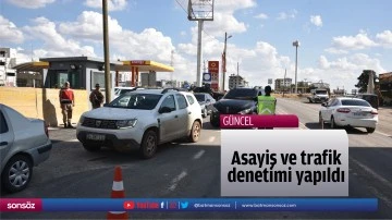 Asayiş ve trafik denetimi yapıldı