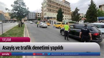 Asayiş ve trafik denetimi yapıldı