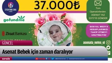 Asenat Bebek i&ccedil;in zaman daralıyor