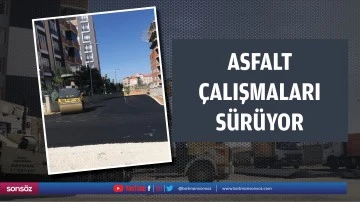 Asfalt &ccedil;alışmaları s&uuml;r&uuml;yor