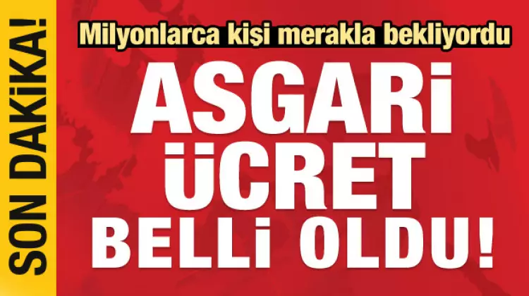 ASGARİ &Uuml;CRET BELLİ OLDU