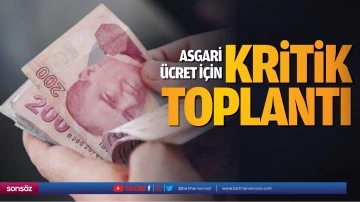 Asgari &uuml;cret i&ccedil;in kritik toplantı
