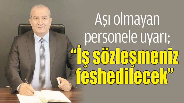AŞI OLMAYAN PERSONELE UYARI