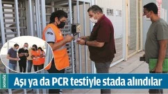 AŞI YA DA PCR TESTİYLE STADA ALINDILAR