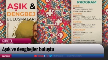 Aşık ve dengbejler buluştu