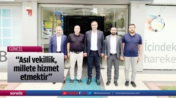 &ldquo;Asıl vekillik, millete hizmet etmektir&rdquo;