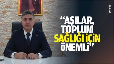 &ldquo;Aşılar, toplum sağlığı i&ccedil;in &ouml;nemli&rdquo;