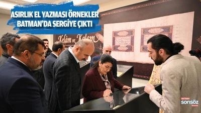 Asırlık el yazması &ouml;rnekler Batman&rsquo;da sergiye &ccedil;ıktı
