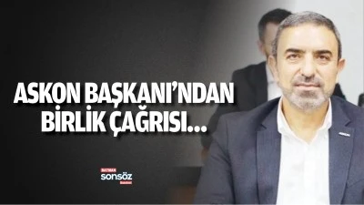 ASKON Başkanı&rsquo;ndan birlik &ccedil;ağrısı&hellip;