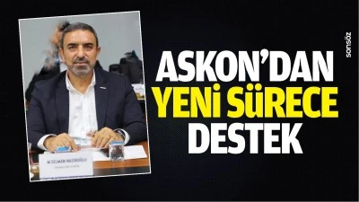 ASKON&rsquo;dan yeni s&uuml;rece destek