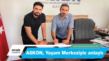 ASKON, Yaşam Merkeziyle anlaştı