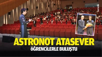 Astronot Atasever, &ouml;ğrencilerle buluştu