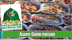 AŞURE G&Uuml;N&Uuml; MESAJI 