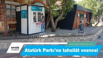 Atatürk Parkı’na tahsilât veznesi