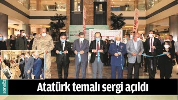 ATAT&Uuml;RK TEMALI SERGİ A&Ccedil;ILDI