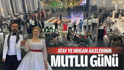 Atay ve Mugan ailelerinin mutlu g&uuml;n&uuml;