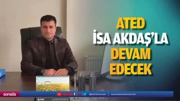 ATED, İsa Akdaş&rsquo;la devam edecek