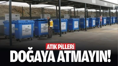 Atık pilleri doğaya atmayın!
