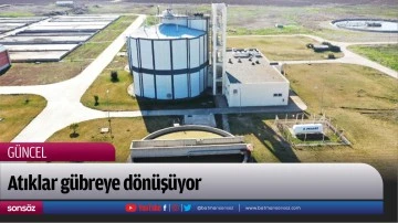 Atıklar g&uuml;breye d&ouml;n&uuml;ş&uuml;yor