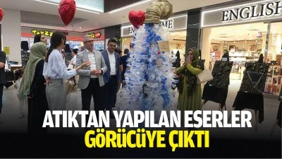 Atıktan yapılan eserler g&ouml;r&uuml;c&uuml;ye &ccedil;ıktı