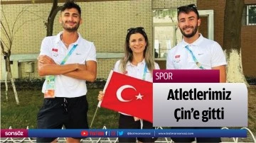 Atletlerimiz &Ccedil;in&rsquo;e gitti