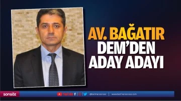 Av. Bağatır, DEM&rsquo;den aday adayı