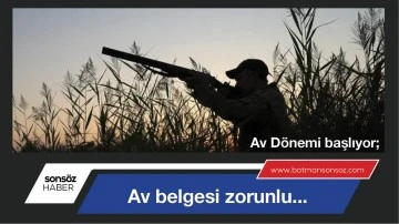 AV D&Ouml;NEMİ BAŞLIYOR; AV BELGESİ ZORUNLU!