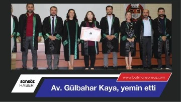Av. G&uuml;lbahar Kaya, yemin etti