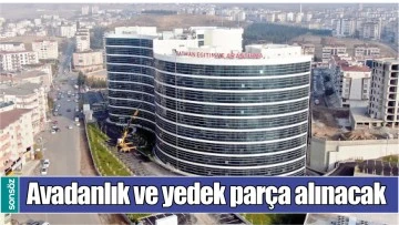 AVADANLIK VE YEDEK PAR&Ccedil;A ALINACAK