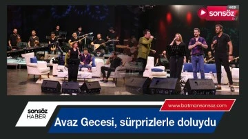 Avaz Gecesi, s&uuml;rprizlerle doluydu