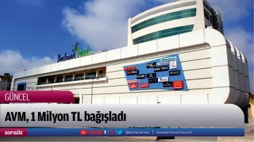 AVM, 1 Milyon TL bağışladı