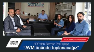 &ldquo;AVM &ouml;n&uuml;nde toplanacağız&rdquo; 