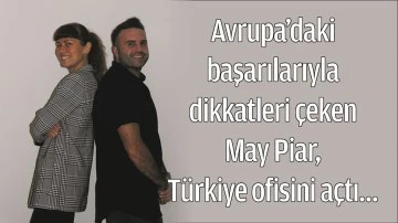 Avrupa&rsquo;daki başarılarıyla dikkatleri &ccedil;eken May Piar, T&uuml;rkiye ofisini a&ccedil;tı&hellip;