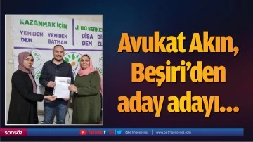 Avukat Akın, Beşiri&rsquo;den aday adayı&hellip;