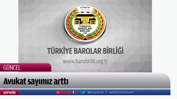 Avukat sayımız arttı