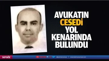 Avukatın cesedi yol kenarında bulundu
