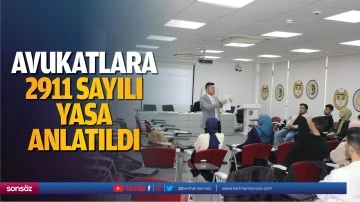 Avukatlara 2911 sayılı yasa anlatıldı