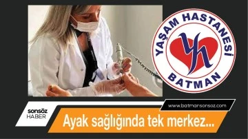 Ayak sağlığında tek merkez...
