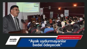 &ldquo;Ayak uydurmayanlar bedel &ouml;deyecek&rdquo;