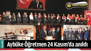 AYB&Uuml;KE &Ouml;ĞRETMEN 24 KASIM&rsquo;DA ANILDI