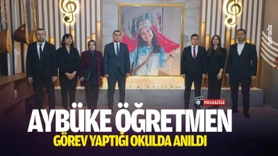 Ayb&uuml;ke &Ouml;ğretmen, g&ouml;rev yaptığı okulda anıldı
