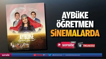 Ayb&uuml;ke &Ouml;ğretmen sinemalarda