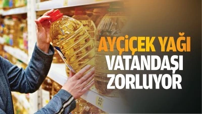 Ay&ccedil;i&ccedil;ek yağı, vatandaşı zorluyor