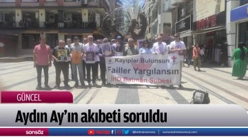 Aydın Ay&rsquo;ın akıbeti soruldu