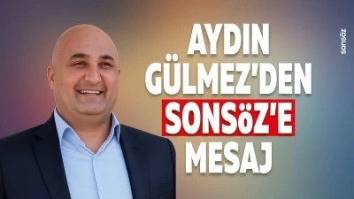 Aydın G&uuml;lmez&rsquo;den Sons&ouml;z&rsquo;e mesaj