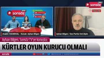 Ayhan Bilgen, Sons&ouml;z TV&rsquo;ye konuştu